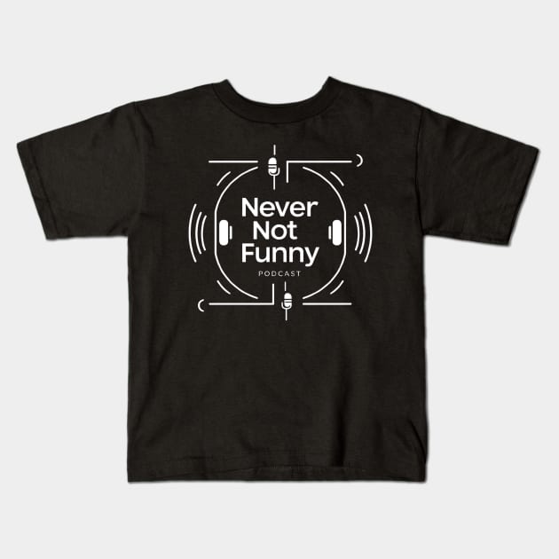 Never Not Funny Kids T-Shirt by CreationArt8